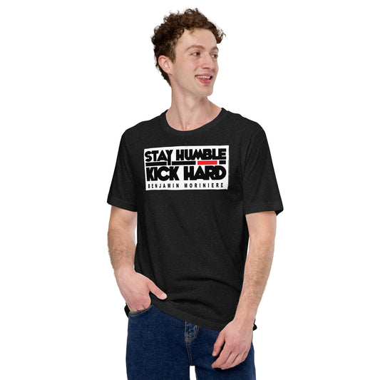 Stay Humble Kick Hard Signature Unisex t-shirt